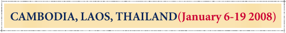 CAMBODIA, LAOS, THAILAND